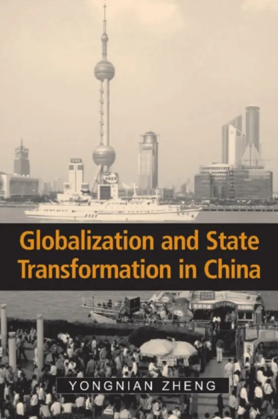 Globalization and State Transformation in China - Zheng, Yongnian (National University of Singapore)