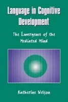 Language in Cognitive Development - Nelson, Katherine (City University of New York)