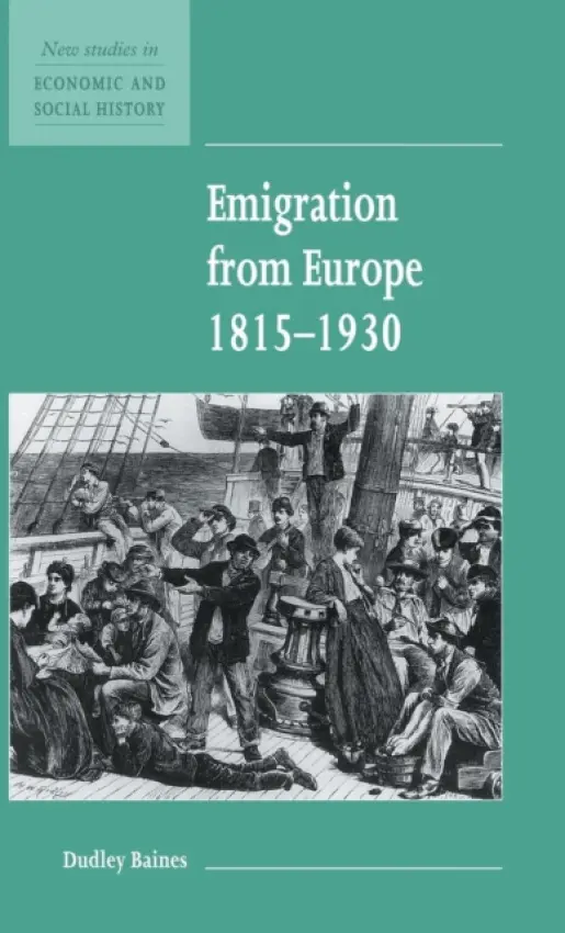 Emigration from Europe 1815-1930 - Baines, Dudley (London School of Economics and Political Science)