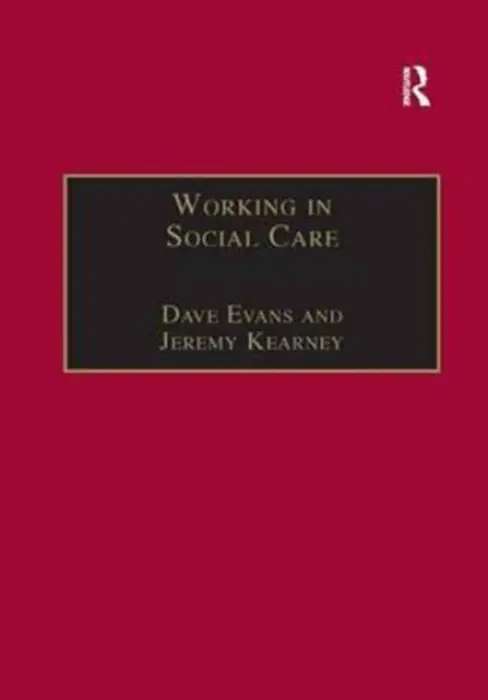 Working in Social Care - Evans, Dave a Kearney, Jeremy
