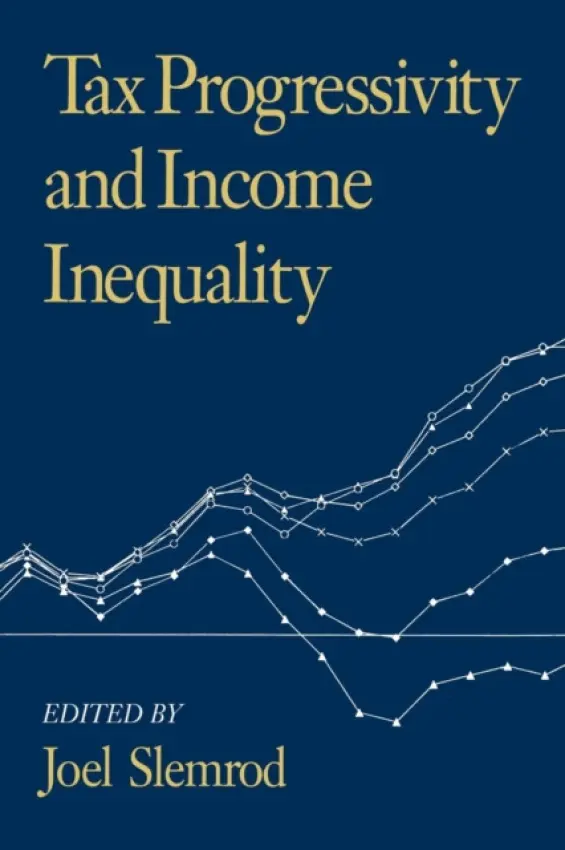 Tax Progressivity and Income Inequality - Slemrod, Joel (University of Michigan, Ann Arbor)
