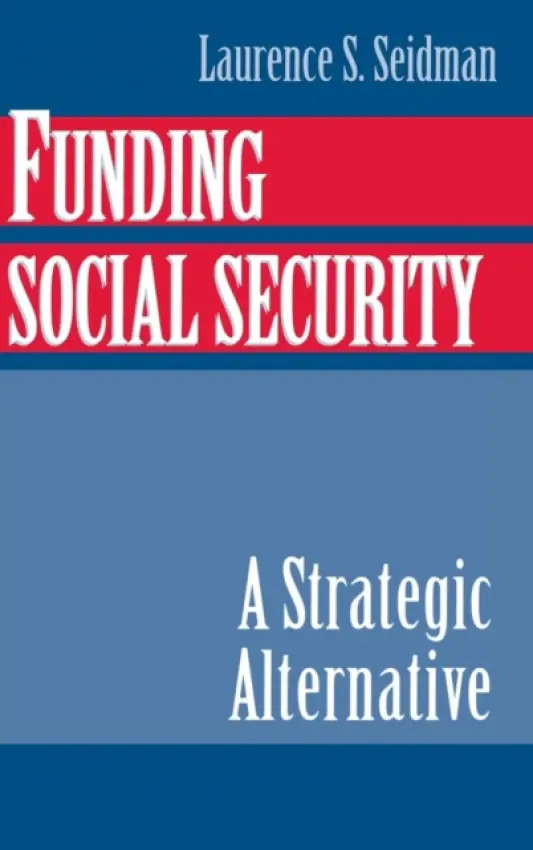 Funding Social Security - Seidman, Laurence S. (University of Delaware)