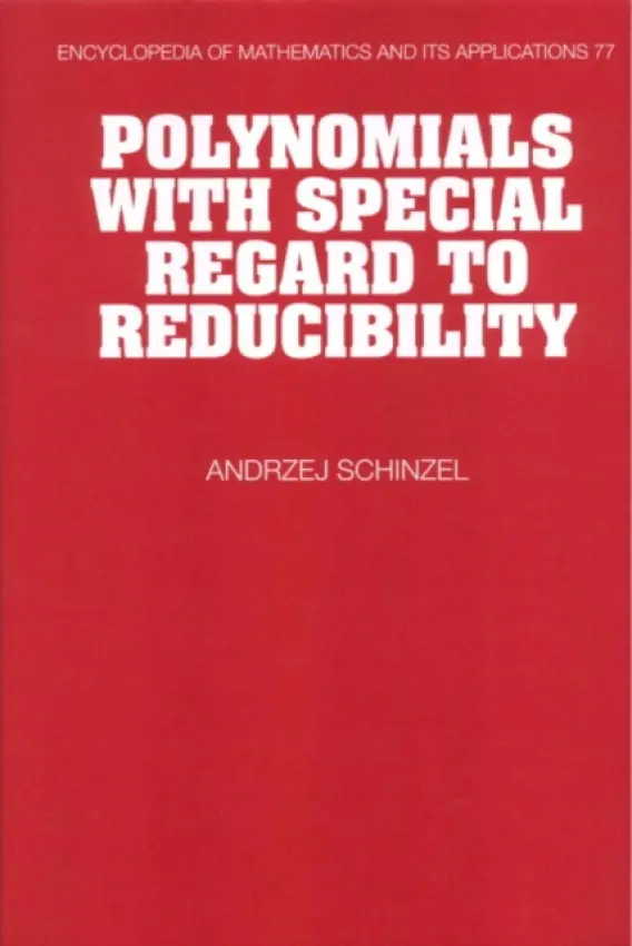 Polynomials with Special Regard to Reducibility - Schinzel, A. (Instytut Matematyczny PAN, Warsaw)
