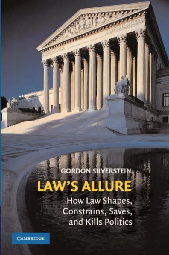 Law's Allure - Silverstein, Gordon (Assistant Dean for Graduate Programs, University of California, Berkeley)