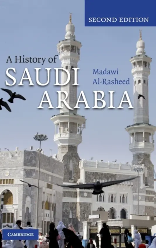 History of Saudi Arabia - al-Rasheed, Madawi (University of London)
