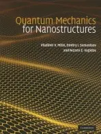 Quantum Mechanics for Nanostructures - Mitin, Vladimir V. (State University of New York, Buffalo) a Sementsov, Dmitry I. (Ulyanovsk State University, Russia) a Vagidov, Nizami Z. (Assistant Professor, State University of New York, Buffalo)