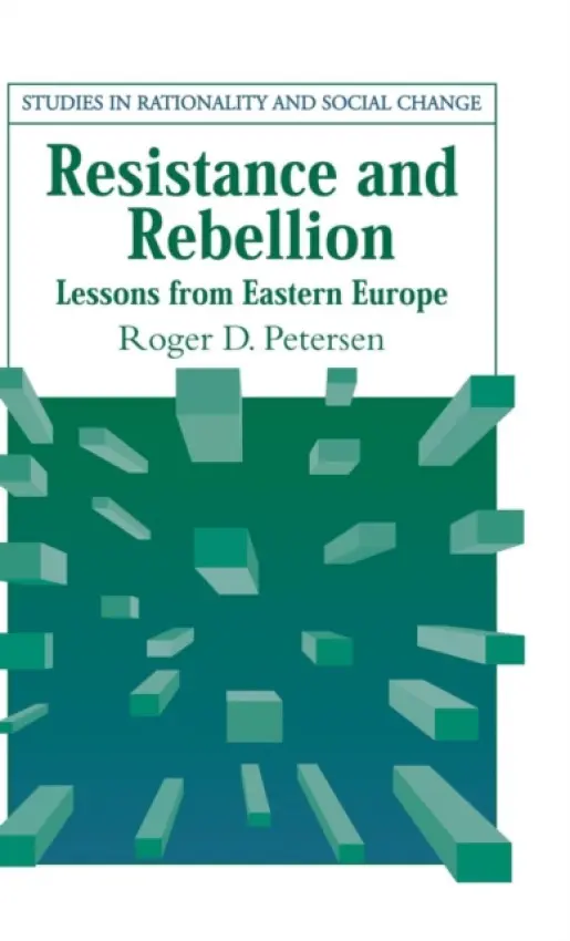 Resistance and Rebellion - Petersen, Roger D. (University of Chicago)