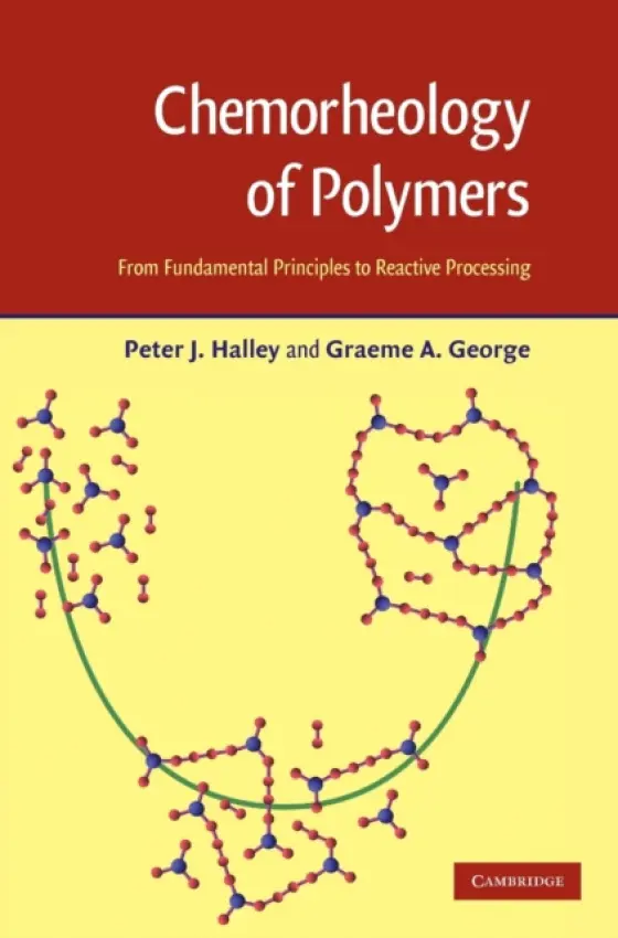 Chemorheology of Polymers - Halley, Peter J. a George, Graeme A.