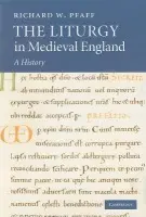 Liturgy in Medieval England - Pfaff, Richard W. (University of North Carolina, Chapel Hill)