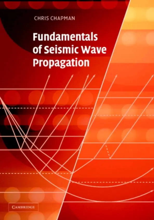 Fundamentals of Seismic Wave Propagation - Chapman, Chris (Schlumberger Cambridge Research Ltd)