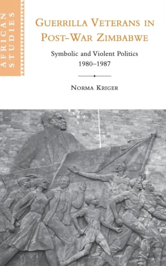 Guerrilla Veterans in Post-war Zimbabwe - Kriger, Norma J.