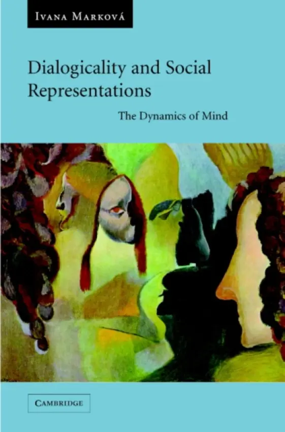 Dialogicality and Social Representations - Markova, Ivana (University of Stirling)
