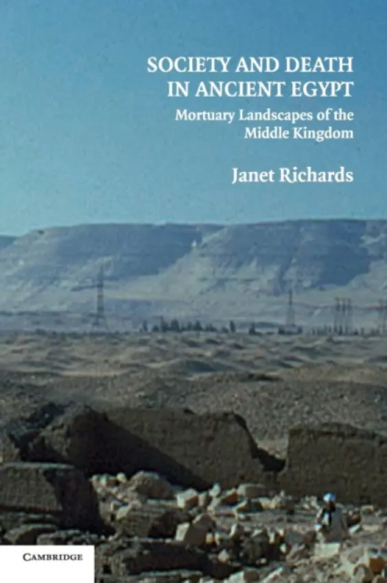 Society and Death in Ancient Egypt - Richards, Janet (University of Michigan, Ann Arbor)