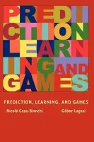 Prediction, Learning, and Games - Cesa-Bianchi, Nicolo (Universita degli Studi di Milano) a Lugosi, Gabor (Universitat Pompeu Fabra, Barcelona)