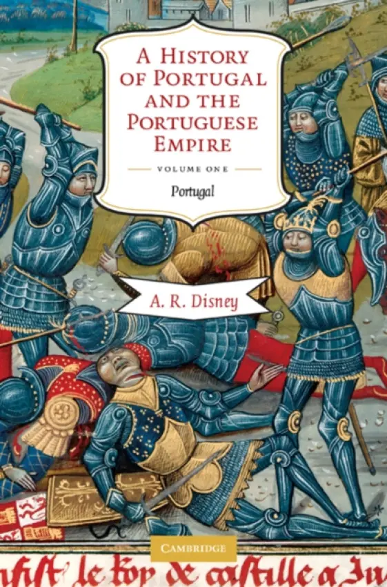 History of Portugal and the Portuguese Empire - Disney, A. R. (La Trobe University, Victoria)