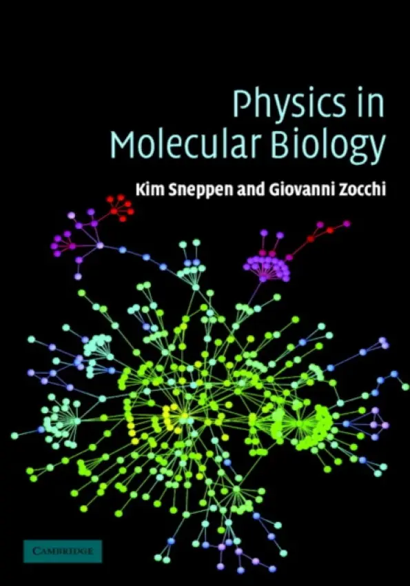Physics in Molecular Biology - Sneppen, Kim (Niels Bohr Institutet, Copenhagen) a Zocchi, Giovanni (University of California, Los Angeles)