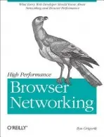 High Performance Browser Networking - Grigorik, Ilya