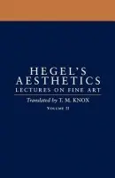 Aesthetics: Volume 2 - Hegel, G. W. F.