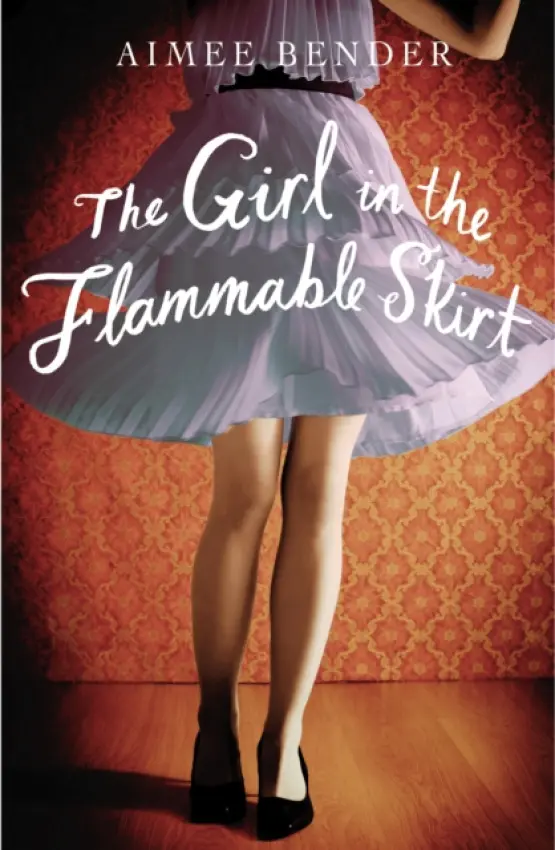 Girl in the Flammable Skirt - Bender, Aimee