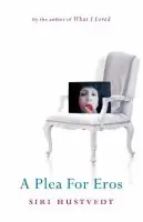 A Plea For Eros - Siri Hustvedtová