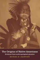 Origins of Native Americans - Crawford, Michael H. (University of Kansas)