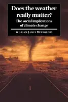 Does the Weather Really Matter? - Burroughs, William James