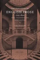 Evolution of English Prose, 1700-1800 - McIntosh, Carey (Hofstra University, New York)