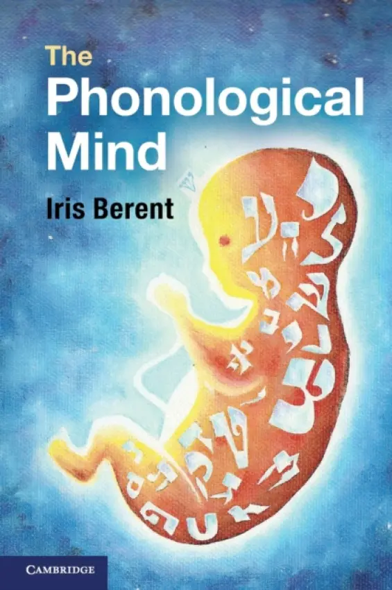 Phonological Mind - Berent, Iris (Northeastern University, Boston)