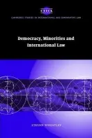 Democracy, Minorities and International Law - Wheatley, Steven (University of Leeds)
