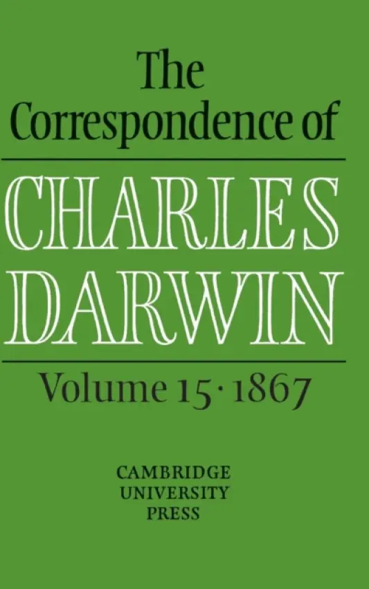 Correspondence of Charles Darwin: Volume 15, 1867 - Darwin, Charles