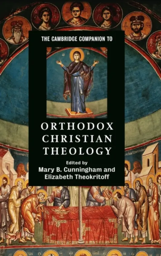 Cambridge Companion to Orthodox Christian Theology - Theokritoff, Elizabeth