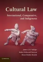 Cultural Law - Nafziger, James A. R. (Willamette University, Oregon) a Paterson, Robert Kirkwood (University of British Columbia, Vancouver) a Renteln, Alison Dundes (University of Southern California)