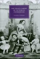 Tragi-Comedy of Victorian Fatherhood - Sanders, Valerie (Professor, University of Hull)