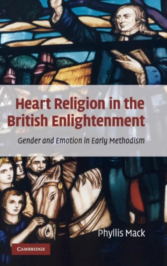 Heart Religion in the British Enlightenment - Mack, Phyllis (Rutgers University, New Jersey)