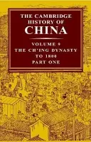 Cambridge History of China: Volume 9, Part 1, The Ch'ing Empire to 1800