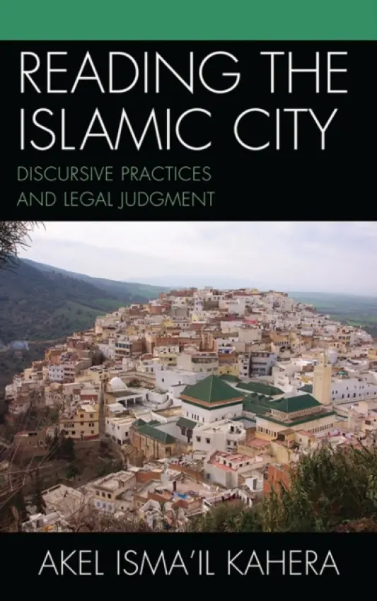 Reading the Islamic City - Kahera, Akel Ismail