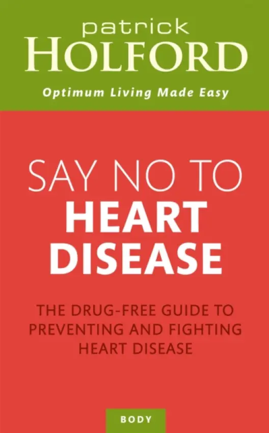 Say No To Heart Disease - Holford, Patrick