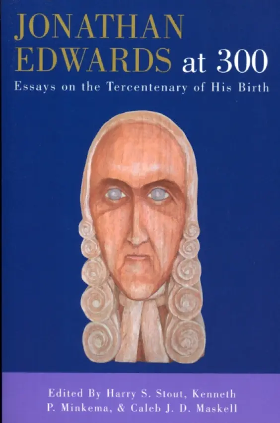 Jonathan Edwards at 300