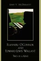 Flannery O'Connor and Edward Lewis Wallant - McDermott, John V.