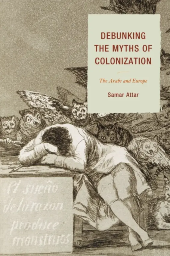 Debunking the Myths of Colonization - Attar, Samar