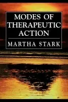 Modes of Therapeutic Action - Stark, Martha