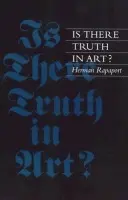 Is There Truth in Art? - Rapaport, Herman