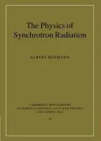 Physics of Synchrotron Radiation - Hofmann, Albert (Conseil Europeen de Recherches Nucleaires, Geneva)
