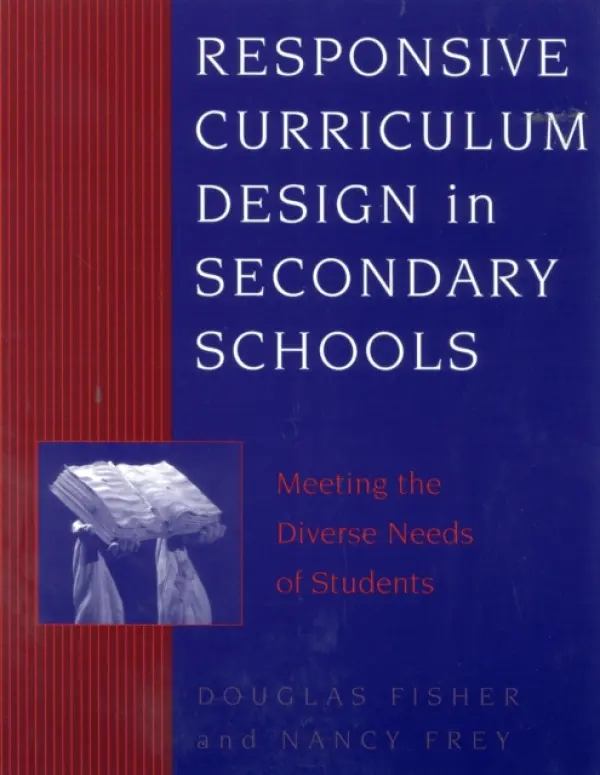 Responsive Curriculum Design in Secondary Schools - Fisher, Douglas a Frey, Nancy