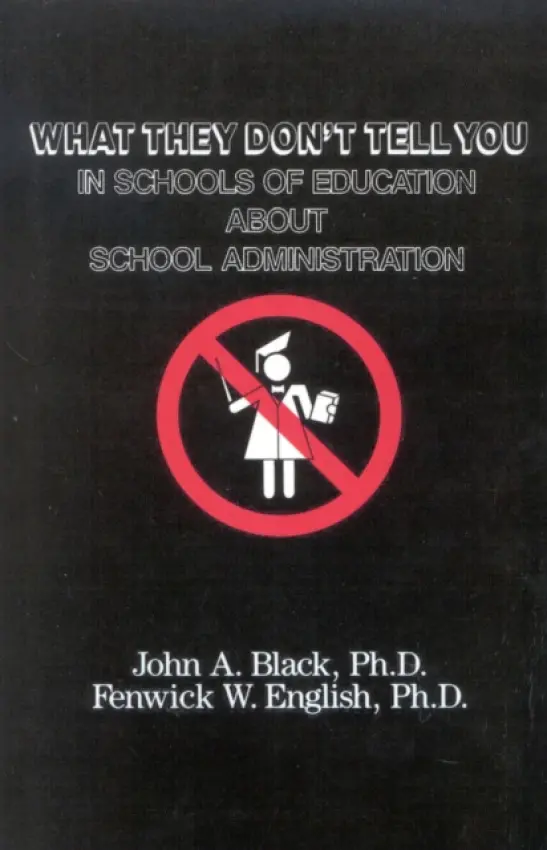 What They Don't Tell You in Schools of Education about School Administration - Black, John A. a English, Fenwick W.