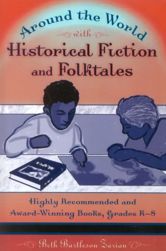 Around the World with Historical Fiction and Folktales - Zarian, Beth Bartleson