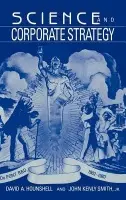 Science and Corporate Strategy - Hounshell, David A. a Smith, John Kenly