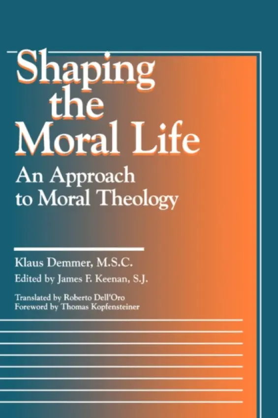 Shaping the Moral Life - Demmer, Klaus