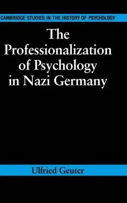 Professionalization of Psychology in Nazi Germany - Geuter, Ulfried