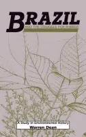 Brazil and the Struggle for Rubber - Dean, Warren (New York University)